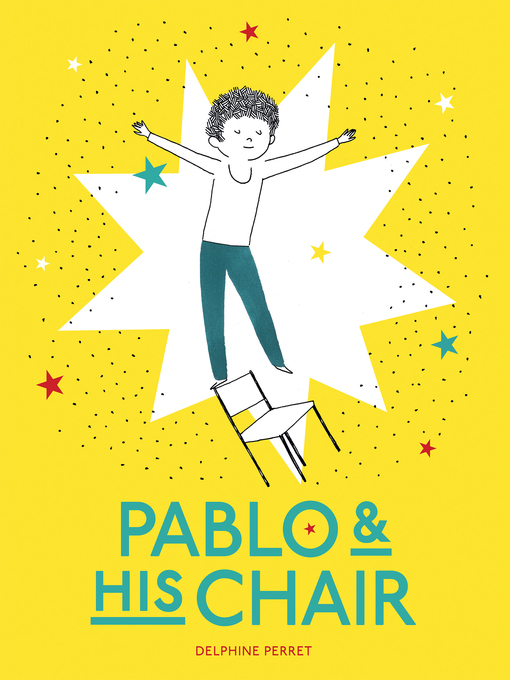 Title details for Pablo & His Chair by Delphine Perret - Available